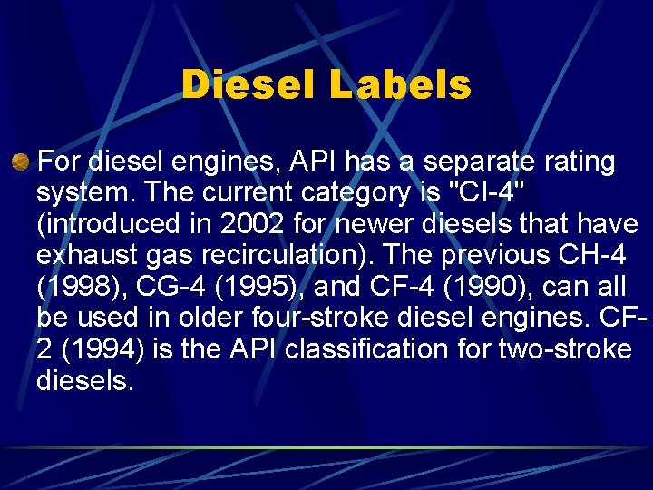 Diesel Labels For diesel engines, API has a separate rating system. The current category