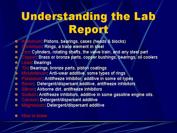 Understanding the Lab Report Aluminum: Pistons, bearings, cases (heads & blocks) Chromium: Rings, a