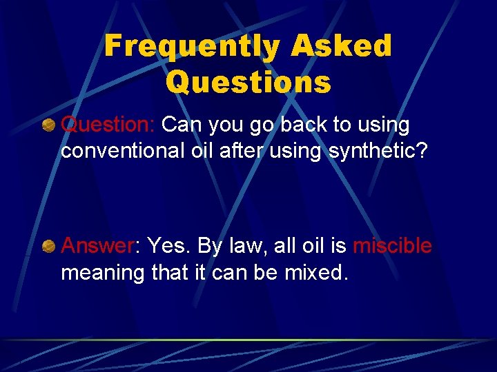 Frequently Asked Questions Question: Can you go back to using conventional oil after using