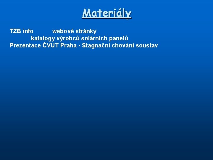 Materiály TZB info webové stránky katalogy výrobců solárních panelů Prezentace ČVUT Praha - Stagnační