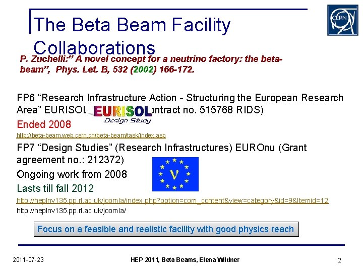 The Beta Beam Facility Collaborations P. Zuchelli: ” A novel concept for a neutrino