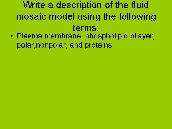 Write a description of the fluid mosaic model using the following terms: • Plasma