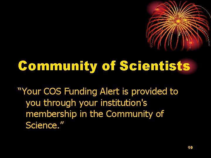 Community of Scientists “Your COS Funding Alert is provided to you through your institution's