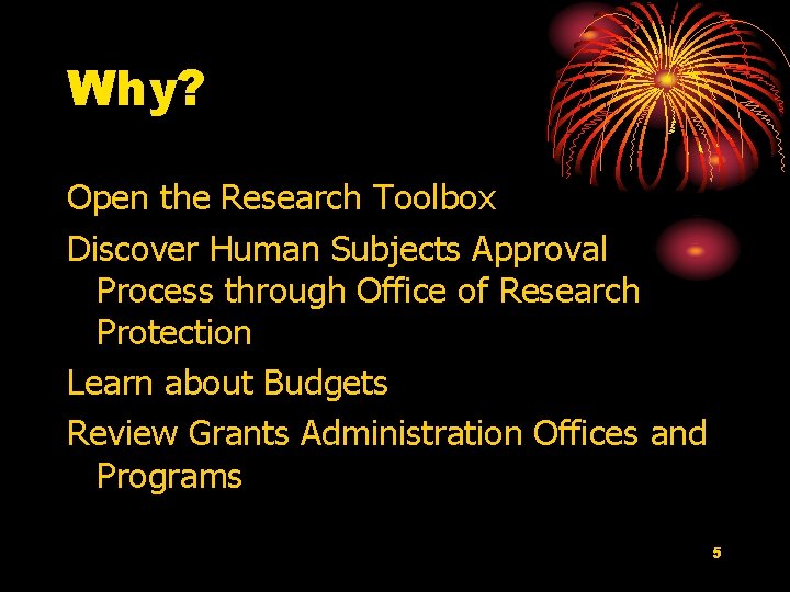 Why? Open the Research Toolbox Discover Human Subjects Approval Process through Office of Research