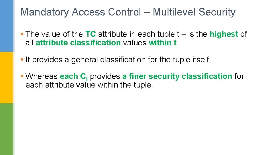 Mandatory Access Control – Multilevel Security § The value of the TC attribute in