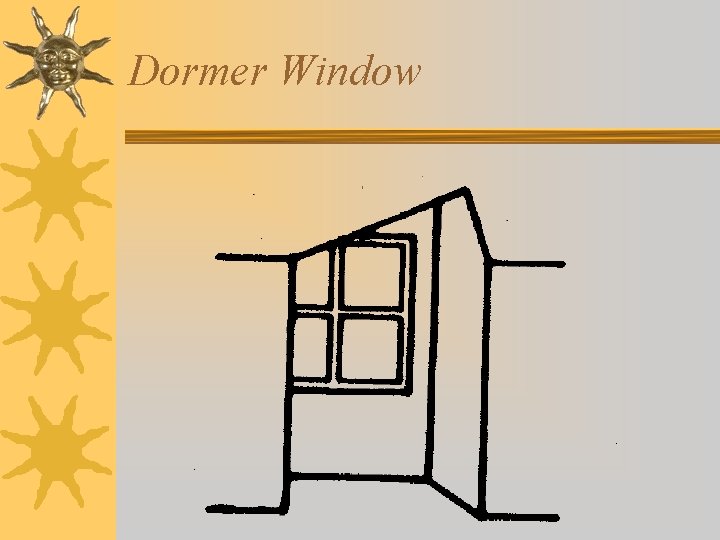 Dormer Window 