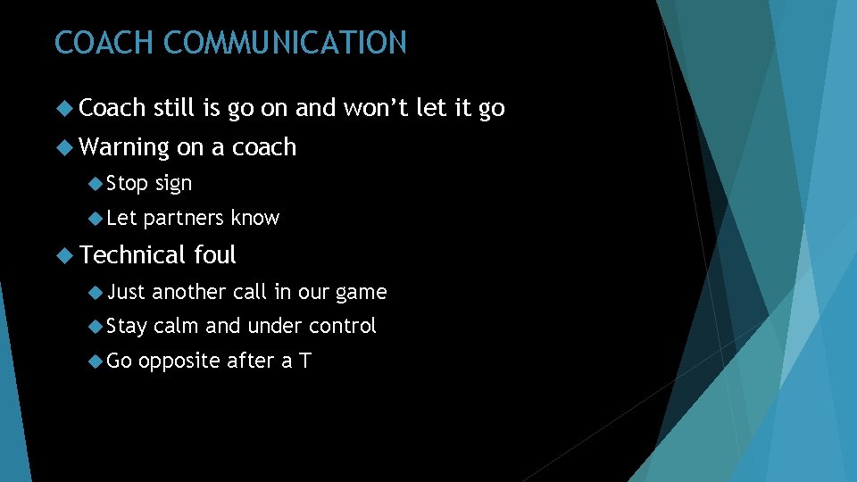 COACH COMMUNICATION Coach still is go on and won’t let it go Warning Stop