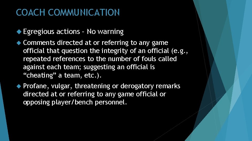 COACH COMMUNICATION Egregious actions – No warning Comments directed at or referring to any