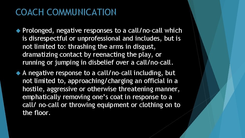 COACH COMMUNICATION Prolonged, negative responses to a call/no-call which is disrespectful or unprofessional and