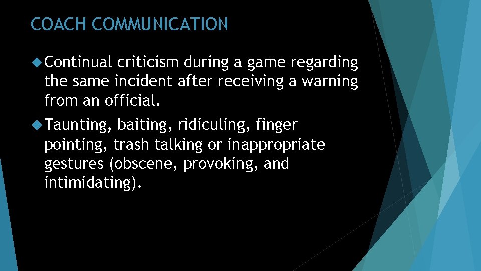 COACH COMMUNICATION Continual criticism during a game regarding the same incident after receiving a