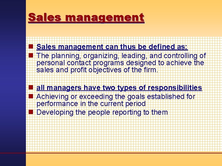Sales management n Sales management can thus be defined as: n The planning, organizing,