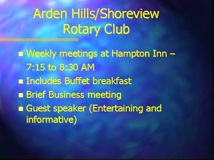 Arden Hills/Shoreview Rotary Club Weekly meetings at Hampton Inn – 7: 15 to 8: