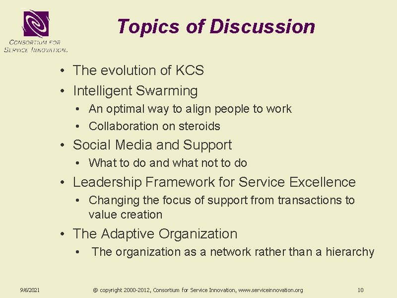 Topics of Discussion • The evolution of KCS • Intelligent Swarming • An optimal