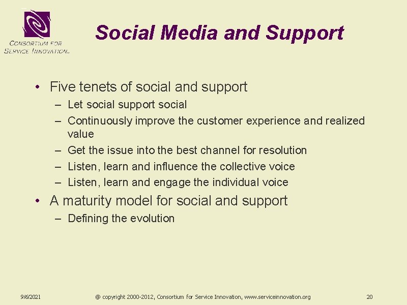 Social Media and Support • Five tenets of social and support – Let social