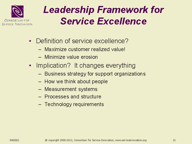 Leadership Framework for Service Excellence • Definition of service excellence? – Maximize customer realized