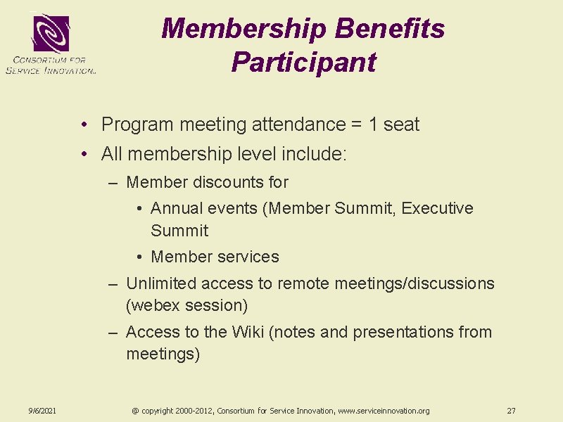 Membership Benefits Participant • Program meeting attendance = 1 seat • All membership level