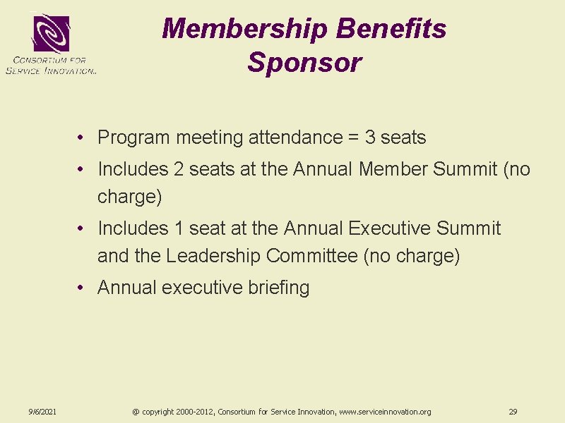 Membership Benefits Sponsor • Program meeting attendance = 3 seats • Includes 2 seats