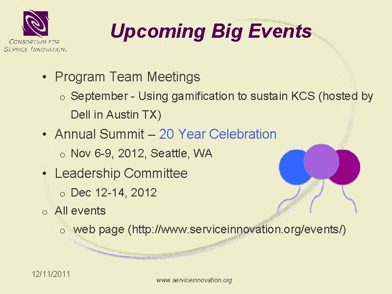 Upcoming Big Events • Program Team Meetings o September - Using gamification to sustain