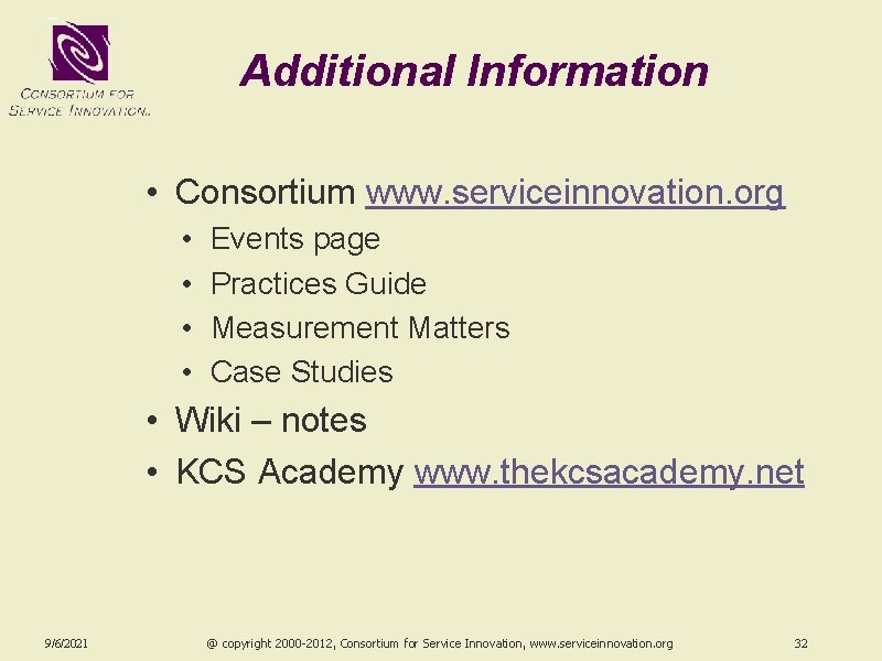 Additional Information • Consortium www. serviceinnovation. org • • Events page Practices Guide Measurement