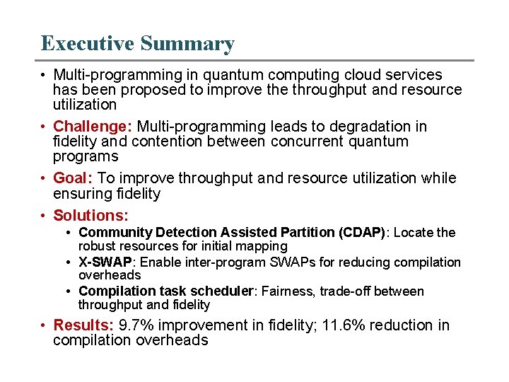 Executive Summary • Multi-programming in quantum computing cloud services has been proposed to improve
