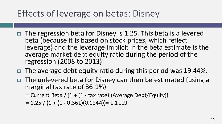 Effects of leverage on betas: Disney The regression beta for Disney is 1. 25.