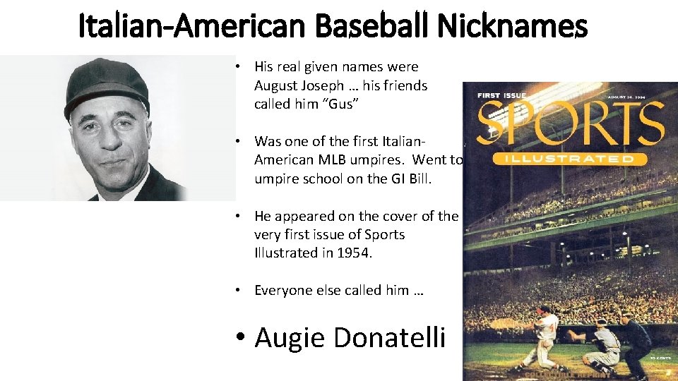 Italian-American Baseball Nicknames • His real given names were August Joseph … his friends