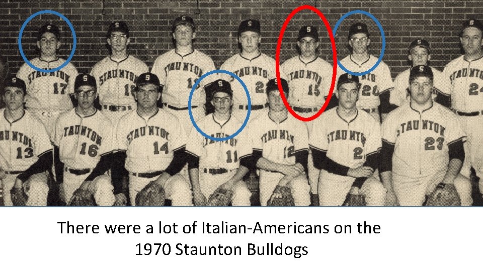 There were a lot of Italian-Americans on the 1970 Staunton Bulldogs 