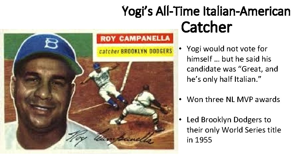 Yogi’s All-Time Italian-American Catcher • Yogi would not vote for himself … but he