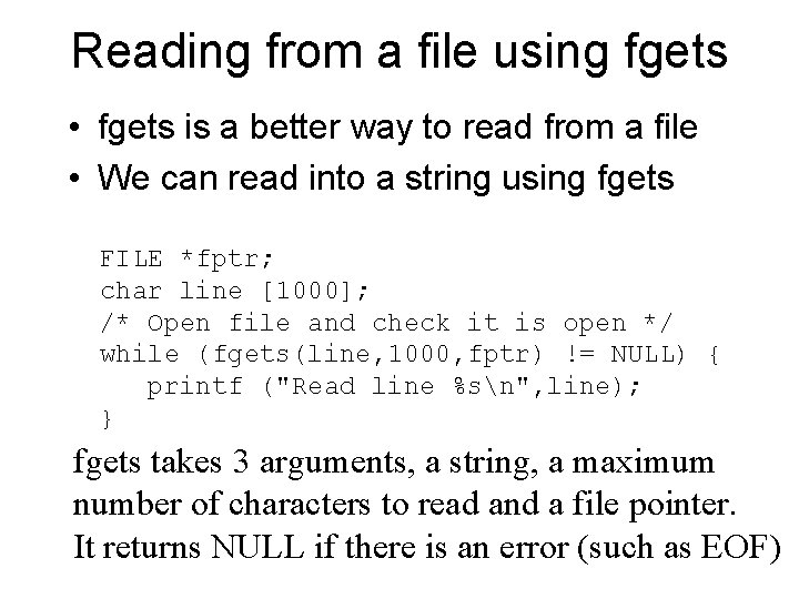Reading from a file using fgets • fgets is a better way to read