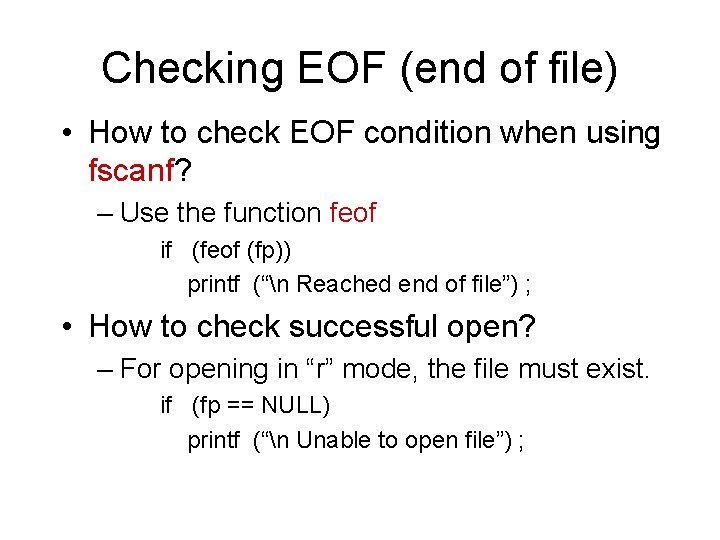 Checking EOF (end of file) • How to check EOF condition when using fscanf?