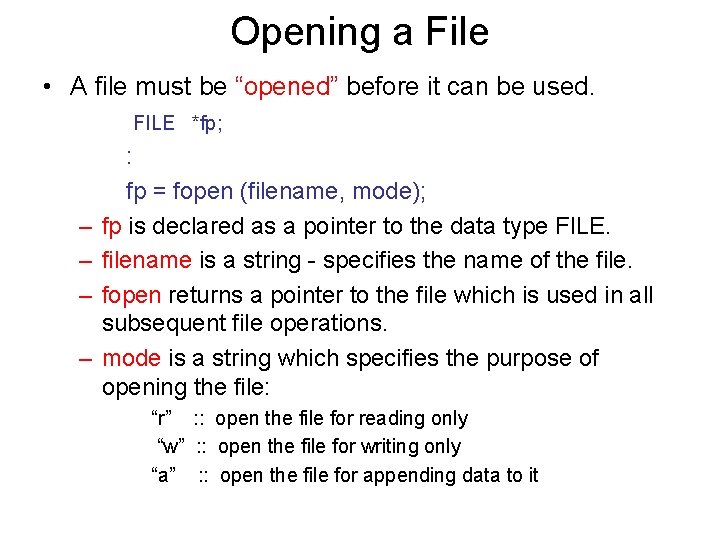 Opening a File • A file must be “opened” before it can be used.