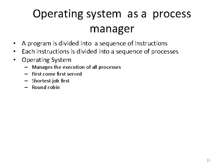 Operating system as a process manager • A program is divided into a sequence
