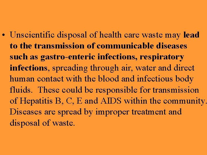  • Unscientific disposal of health care waste may lead to the transmission of