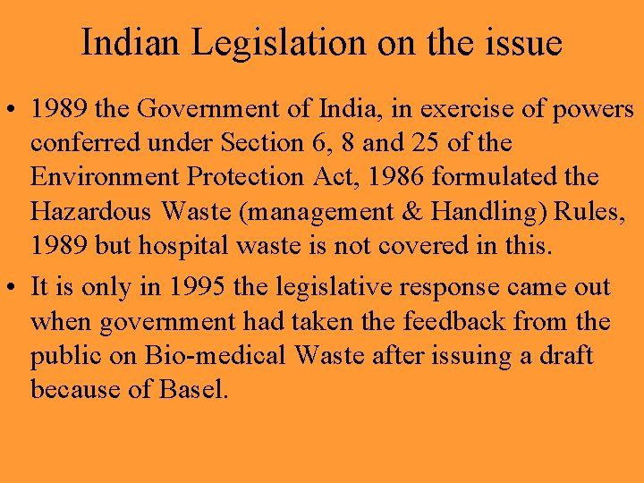 Indian Legislation on the issue • 1989 the Government of India, in exercise of