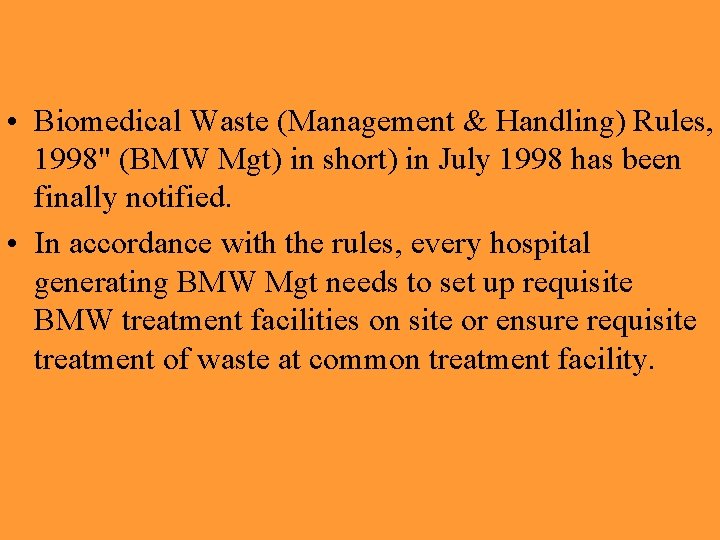  • Biomedical Waste (Management & Handling) Rules, 1998" (BMW Mgt) in short) in