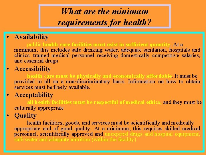 What are the minimum requirements for health? • Availability public health care facilities must