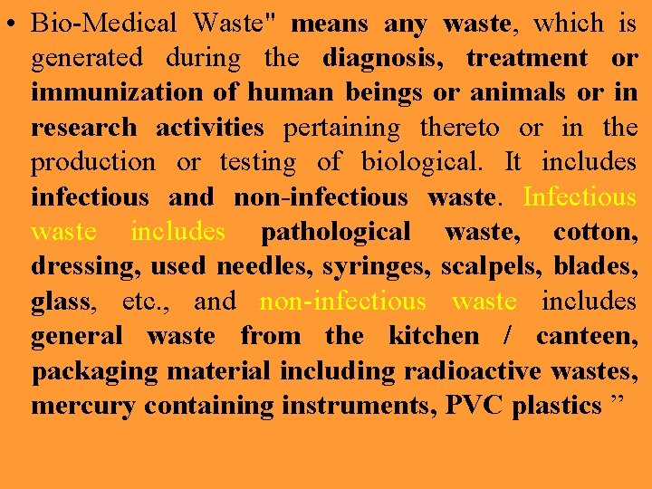  • Bio-Medical Waste" means any waste, which is generated during the diagnosis, treatment