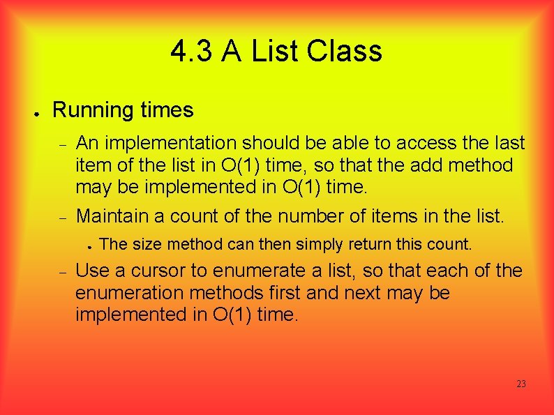 4. 3 A List Class ● Running times An implementation should be able to