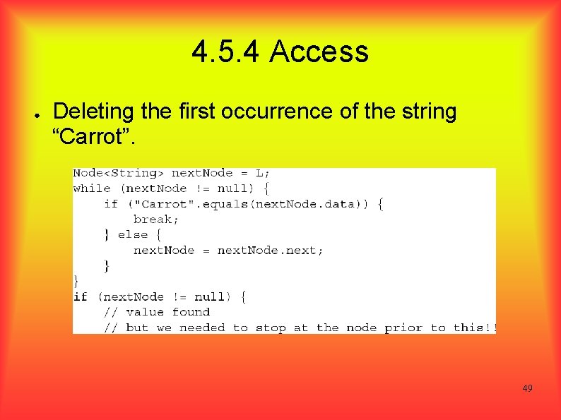 4. 5. 4 Access ● Deleting the first occurrence of the string “Carrot”. 49