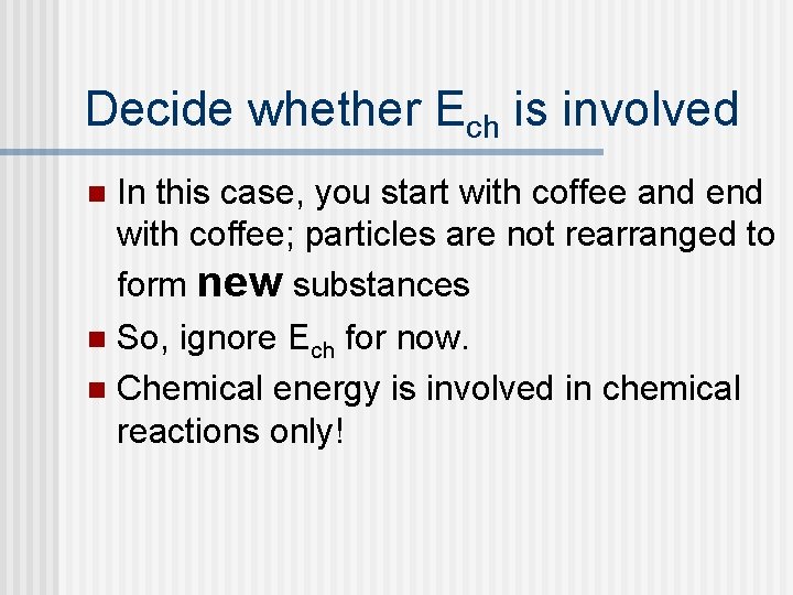 Decide whether Ech is involved In this case, you start with coffee and end