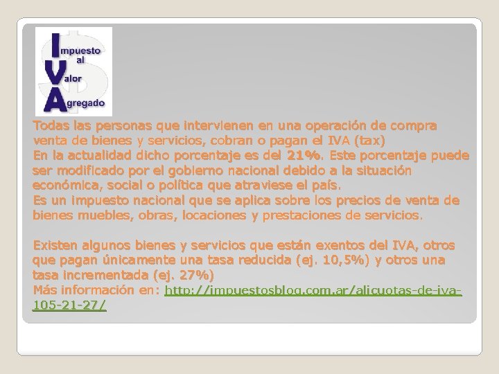 Todas las personas que intervienen en una operación de compra venta de bienes y