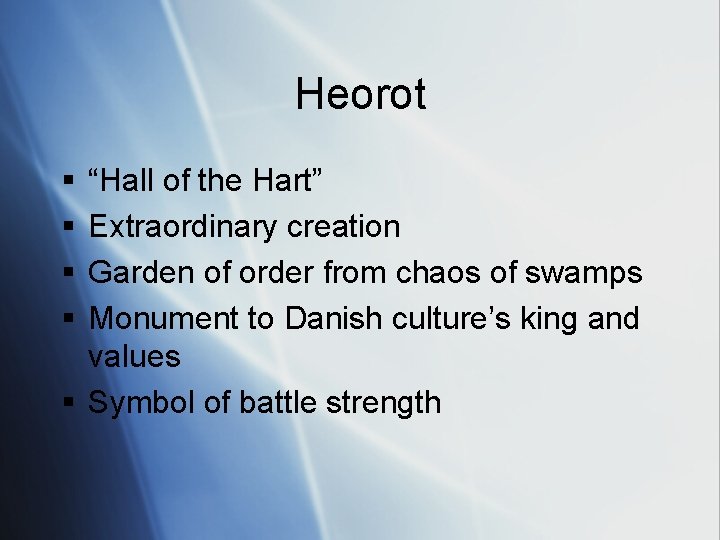 Heorot § § “Hall of the Hart” Extraordinary creation Garden of order from chaos