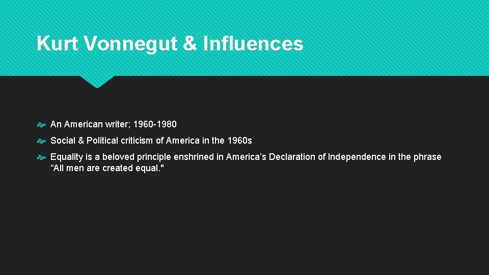 Kurt Vonnegut & Influences An American writer; 1960 -1980 Social & Political criticism of