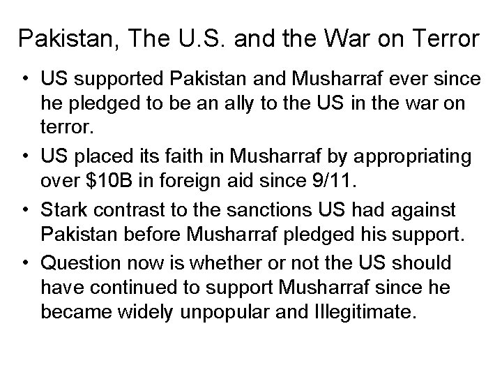 Pakistan, The U. S. and the War on Terror • US supported Pakistan and