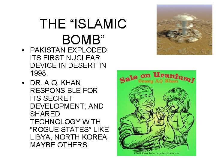 THE “ISLAMIC BOMB” • PAKISTAN EXPLODED ITS FIRST NUCLEAR DEVICE IN DESERT IN 1998.