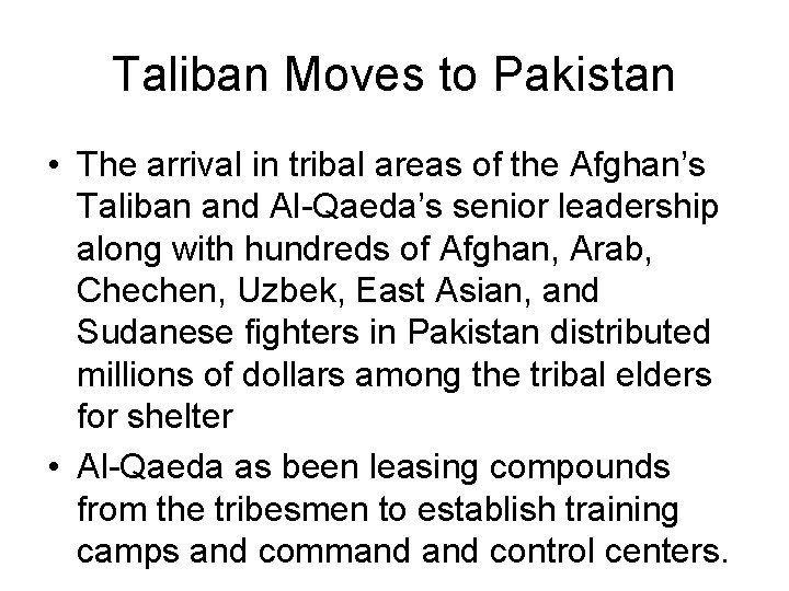 Taliban Moves to Pakistan • The arrival in tribal areas of the Afghan’s Taliban