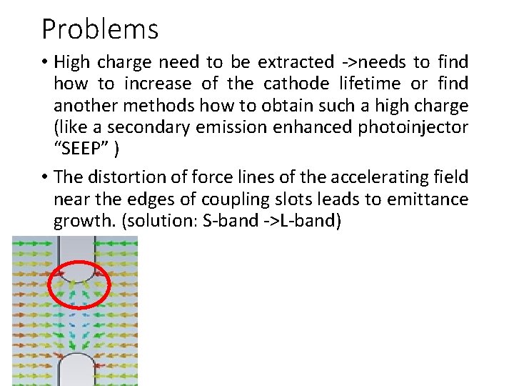 Problems • High charge need to be extracted ->needs to find how to increase