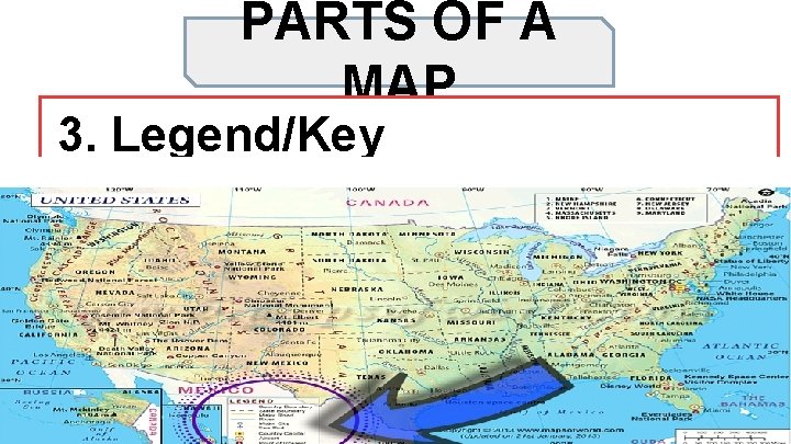 PARTS OF A MAP 3. Legend/Key 
