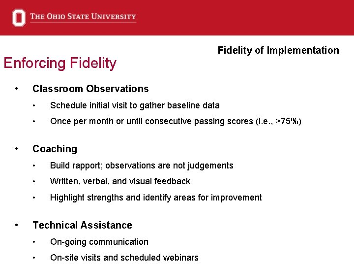Enforcing Fidelity • • • Fidelity of Implementation Classroom Observations • Schedule initial visit