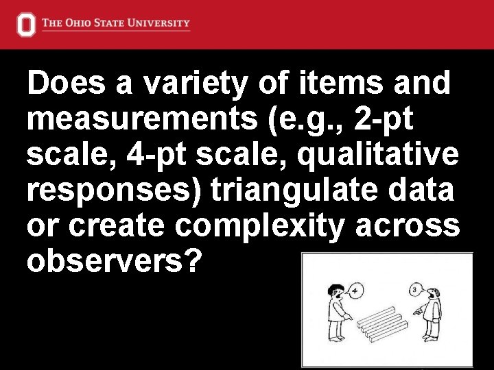 Does a variety of items and measurements (e. g. , 2 -pt scale, 4